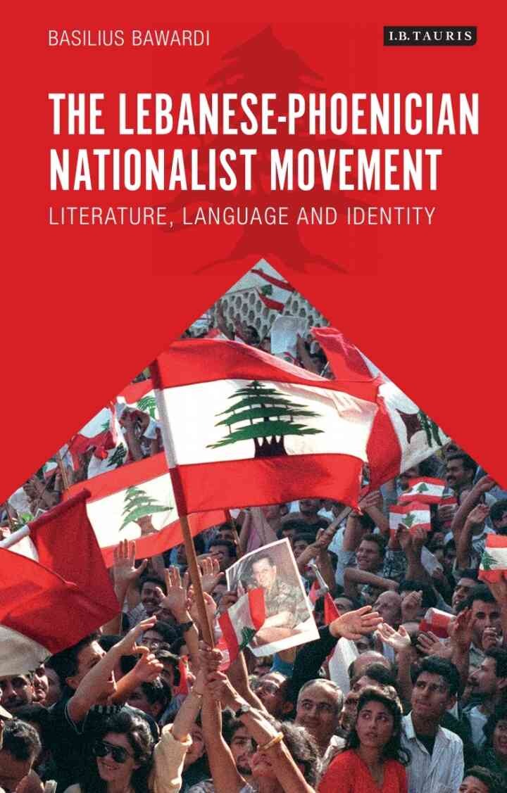 The Lebanese-Phoenician Nationalist Movement: Literature, Language and Identity, 1st Edition