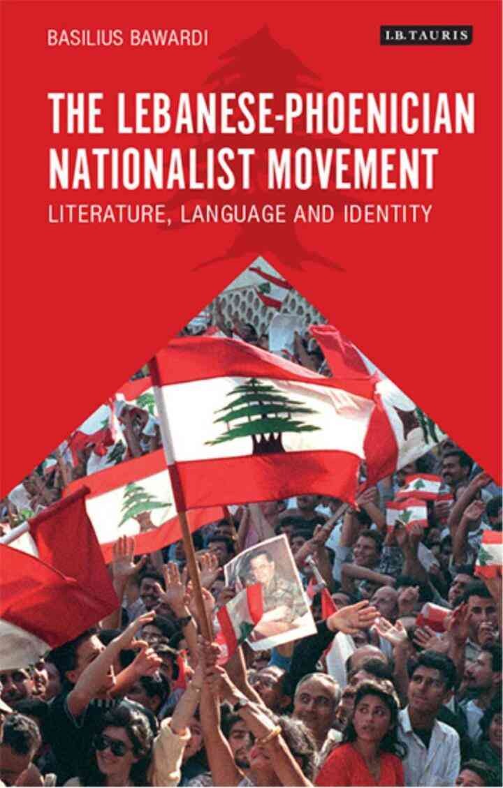 The Lebanese-Phoenician Nationalist Movement: Literature, Language and Identity, 1st Edition