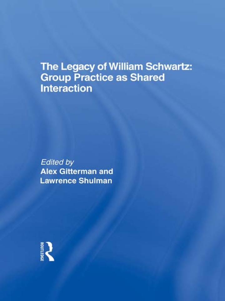 The Legacy of William Schwartz: Group Practice as Shared Interaction