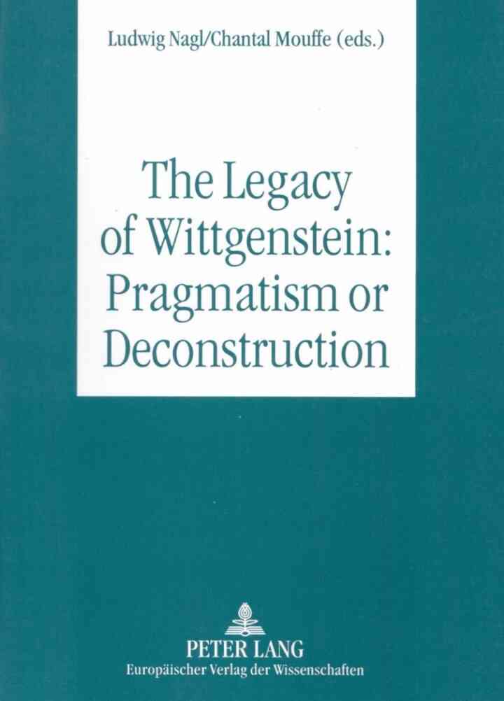The Legacy of Wittgenstein: Pragmatism or Deconstruction