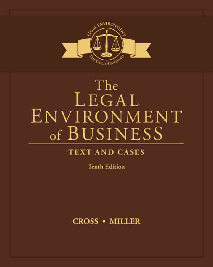 The Legal Environment of Business: Text and Cases 10th Edition