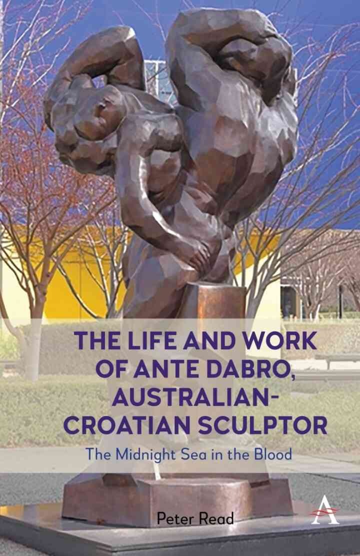 The Life and Work of Ante Dabro, Australian-Croatian Sculptor: The Midnight Sea in the Blood