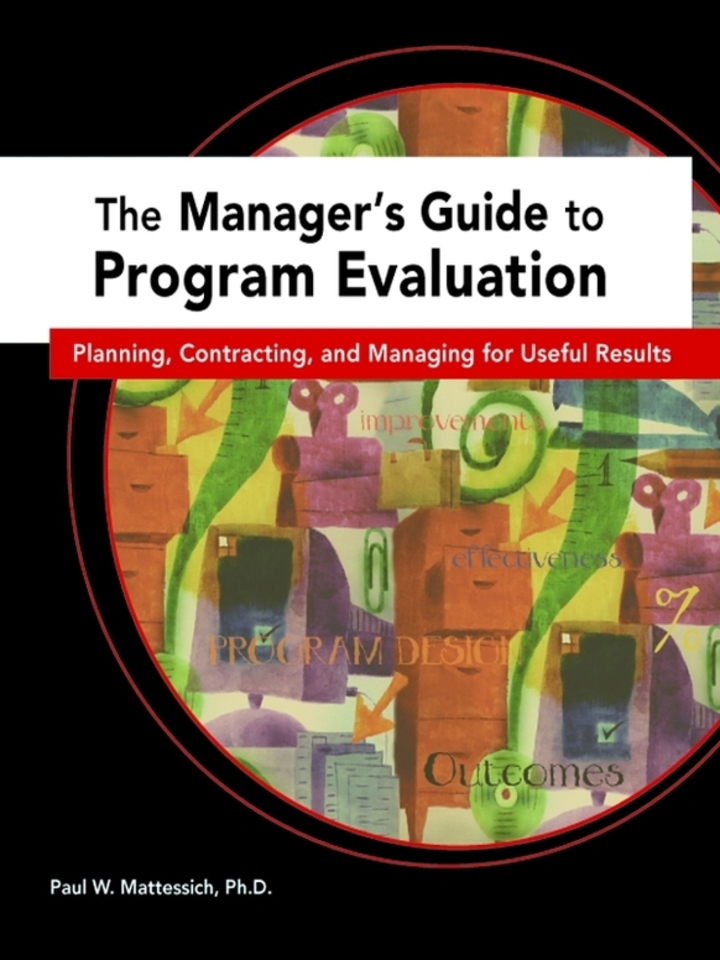 The Manager's Guide to Program Evaluation: Planning Contracting & Managing for Useful Results
