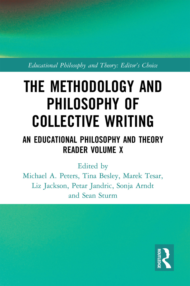 The Methodology and Philosophy of Collective Writing: An Educational Philosophy and Theory Reader Volume X