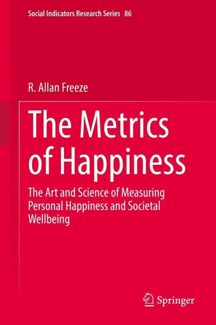 The Metrics of Happiness: The Art and Science of Measuring Personal Happiness and Societal Wellbeing