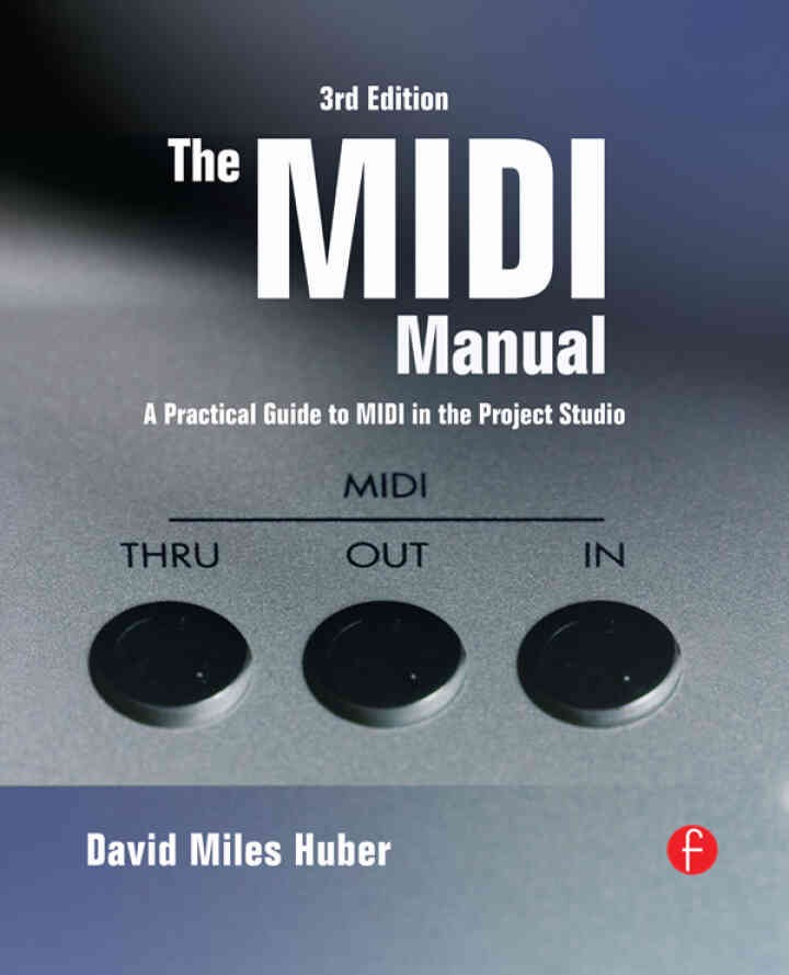 The MIDI Manual: A Practical Guide to MIDI in the Project Studio