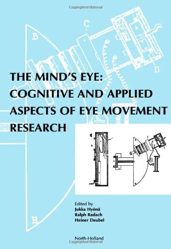 The Mind's Eye: Cognitive and Applied Aspects of Eye Movement Research