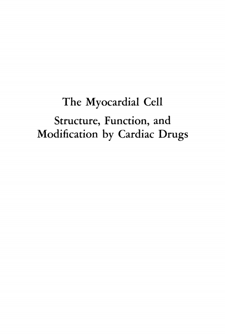 The Myocardial Cell: Structure, Function, and Modification by Cardiac Drugs