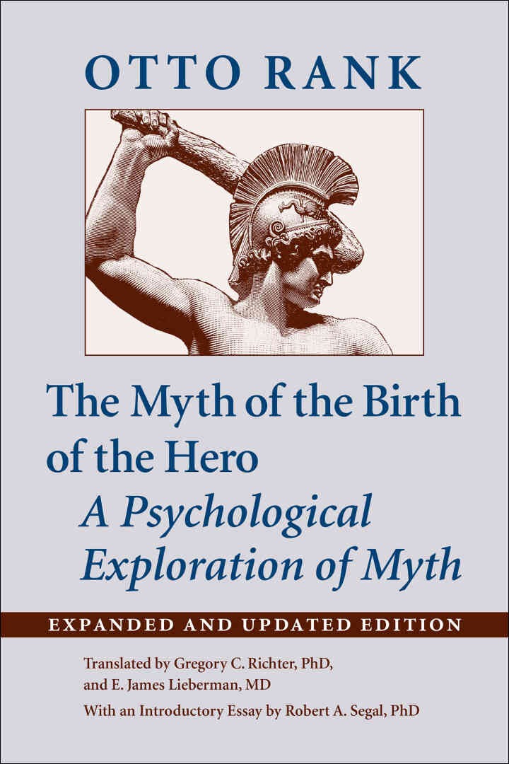 The Myth of the Birth of the Hero: A Psychological Exploration of Myth, 2nd Edition