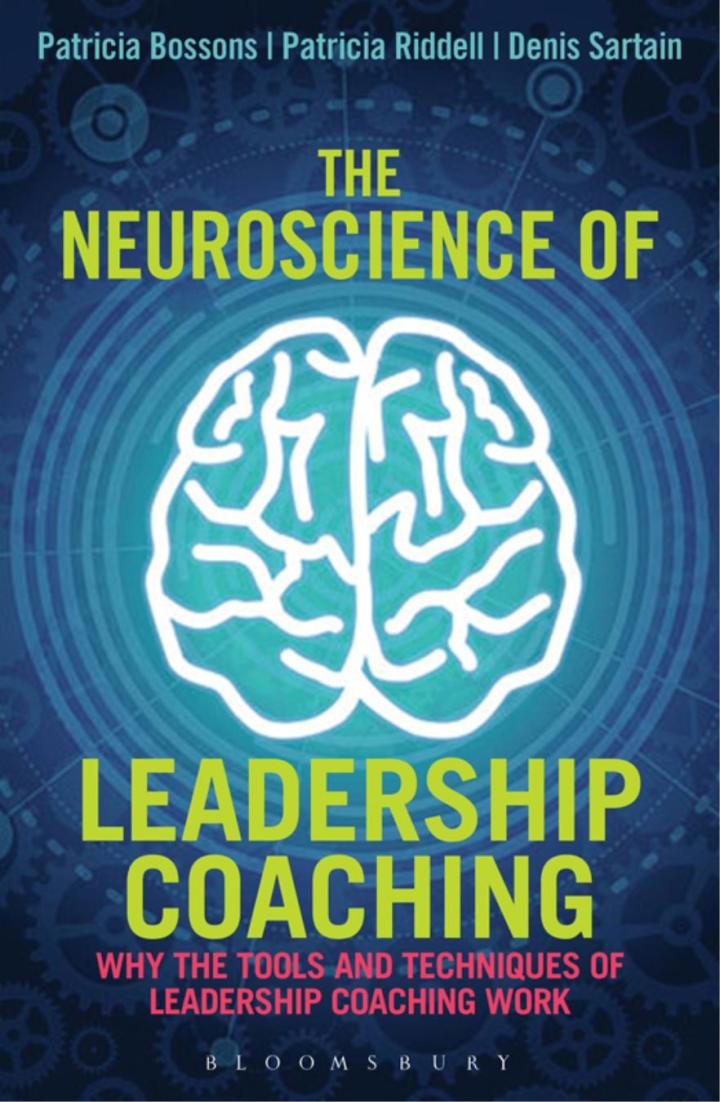 The Neuroscience of Leadership Coaching: Why the Tools and Techniques of Leadership Coaching Work