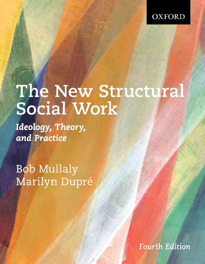 The New Structural Social Work: Ideology Theory and Practice 4th Edition