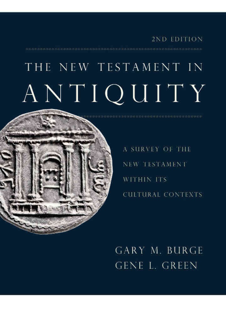 The New Testament in Antiquity: A Survey of the New Testament within Its Cultural Contexts, 2nd Edition