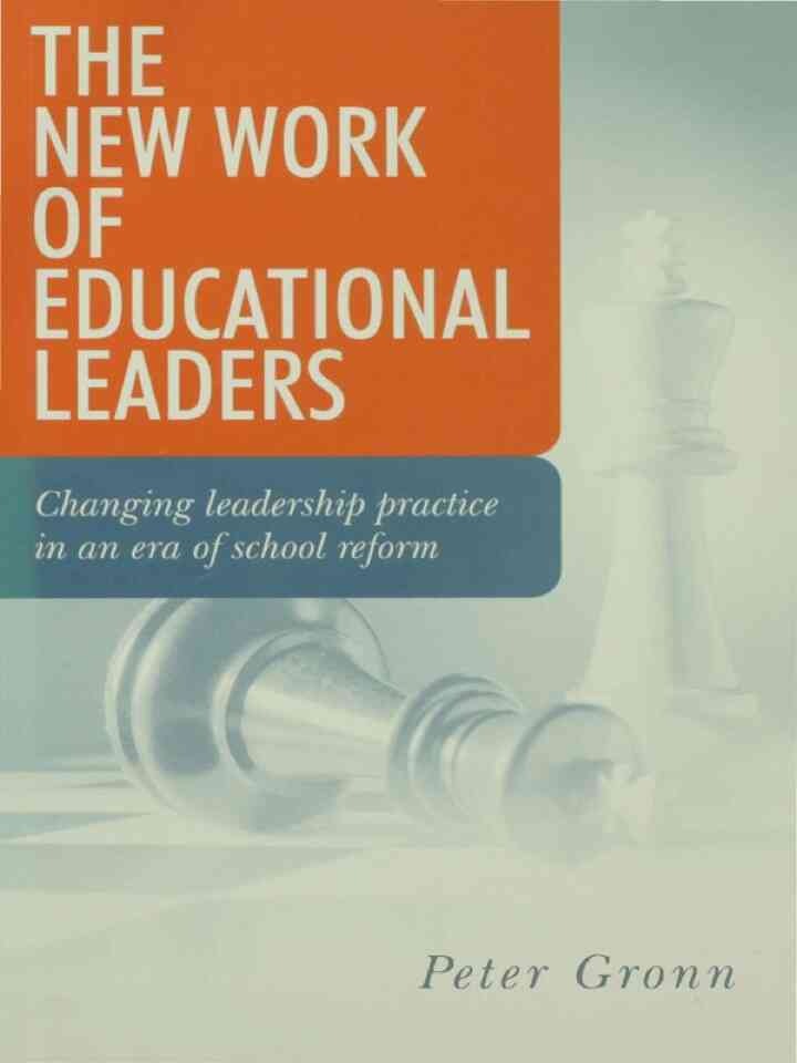 The New Work of Educational Leaders: Changing Leadership Practice in an Era of School Reform, 1st Edition