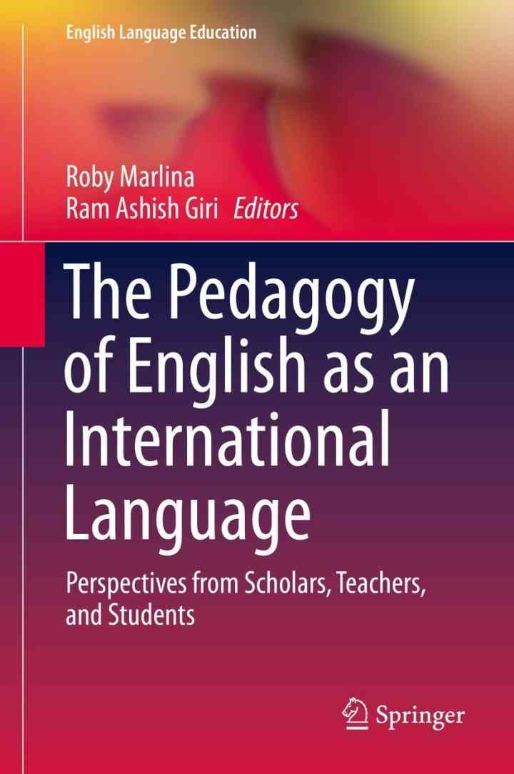 The Pedagogy of English as an International Language: Perspectives from Scholars, Teachers, and Students