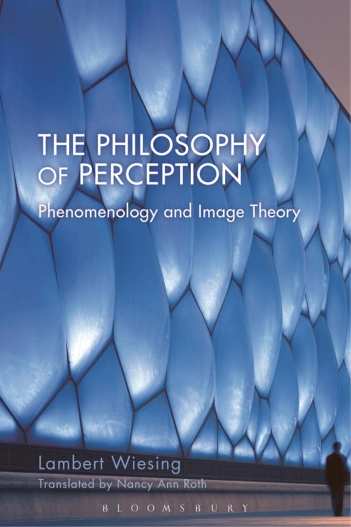 The Philosophy of Perception: Phenomenology and Image Theory