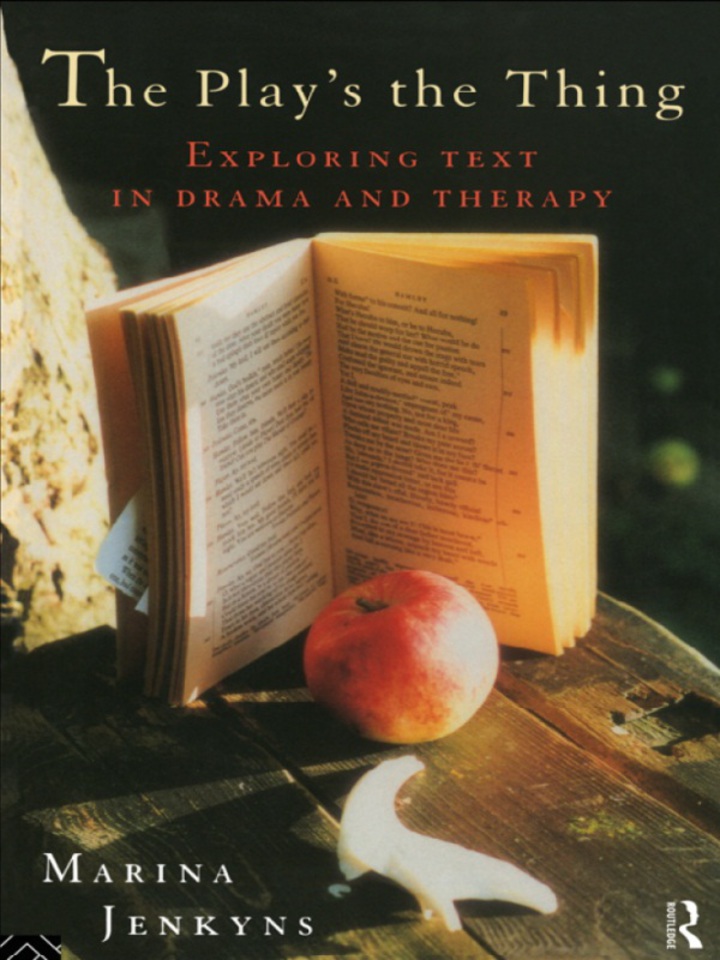 The Play's the Thing: Exploring Text in Drama and Therapy