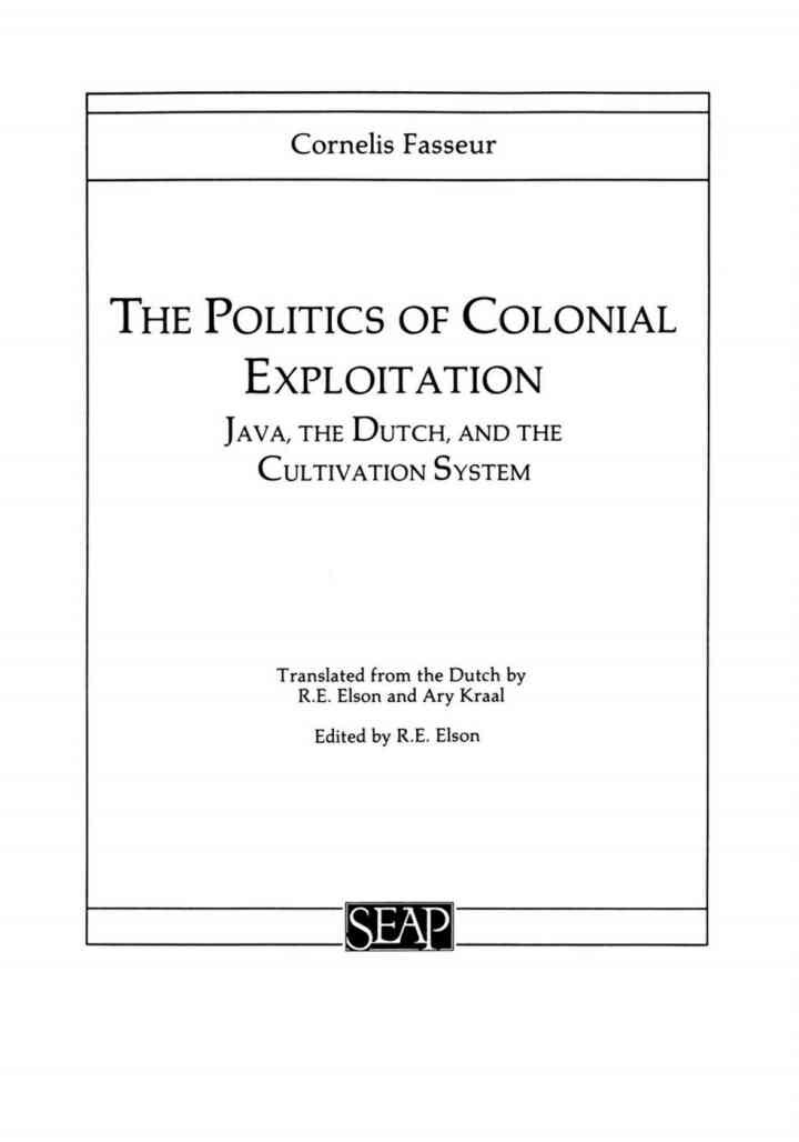 The Politics of Colonial Exploitation: Java, The Dutch, and the Cultivation System