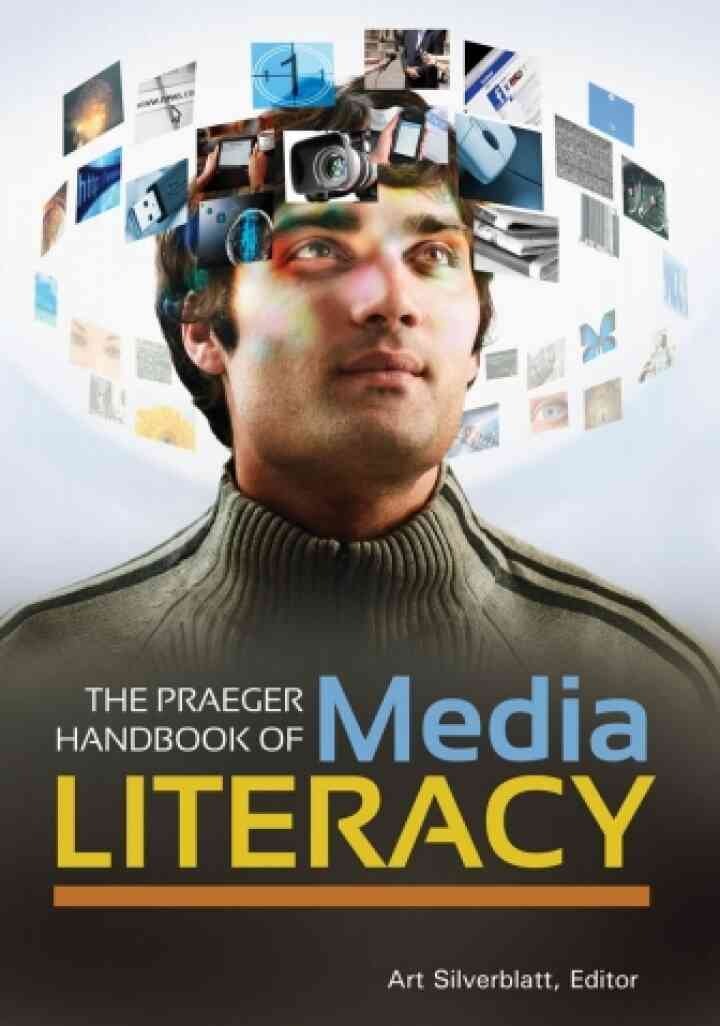 The Praeger Handbook of Media Literacy [2 volumes]: [2 volumes]