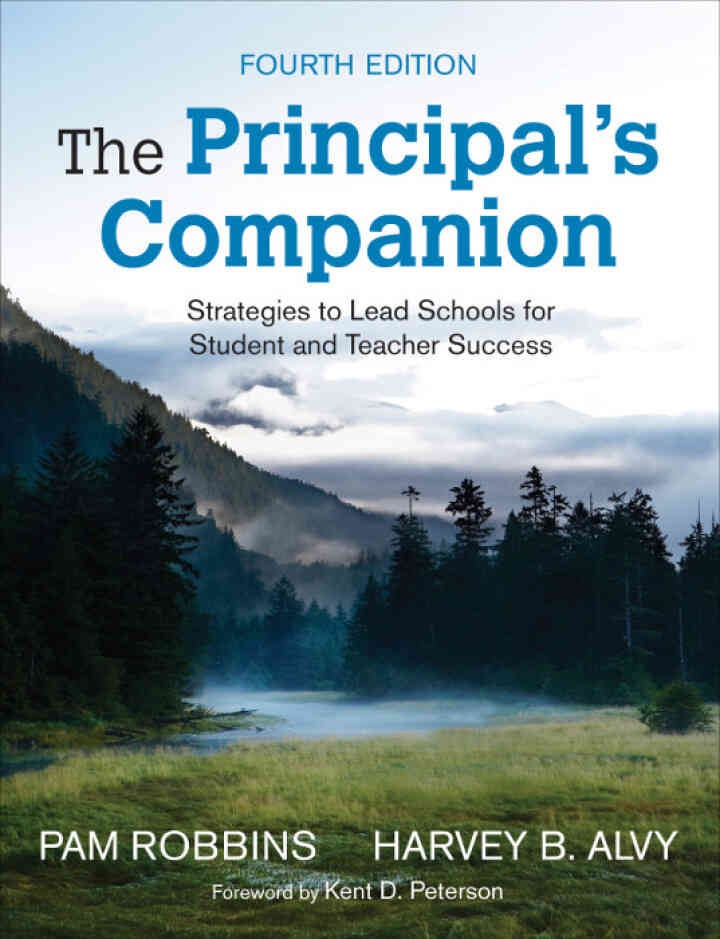 The Principal?s Companion: Strategies to Lead Schools for Student and Teacher Success, 4th Edition