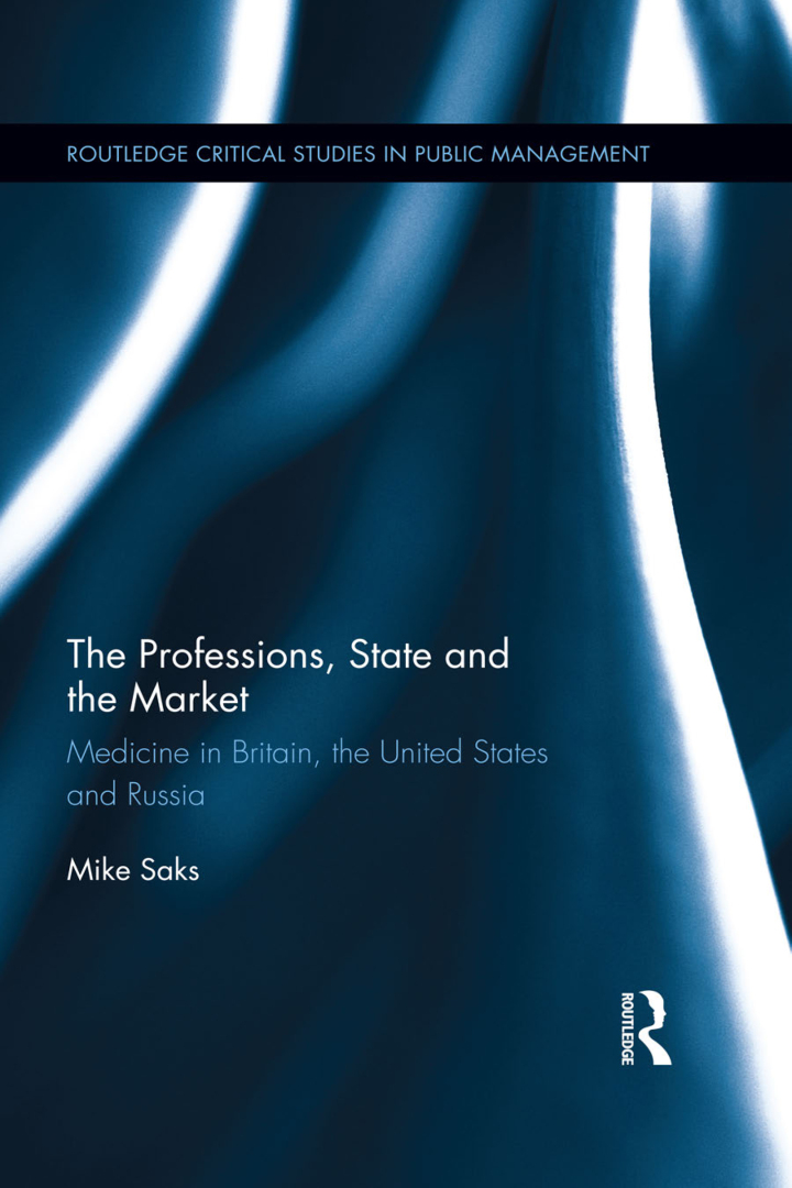 The Professions State and the Market: Medicine in Britain the United States and Russia