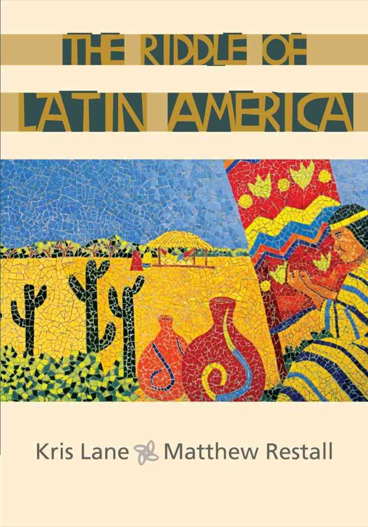 The Riddle of Latin America 1st Edition