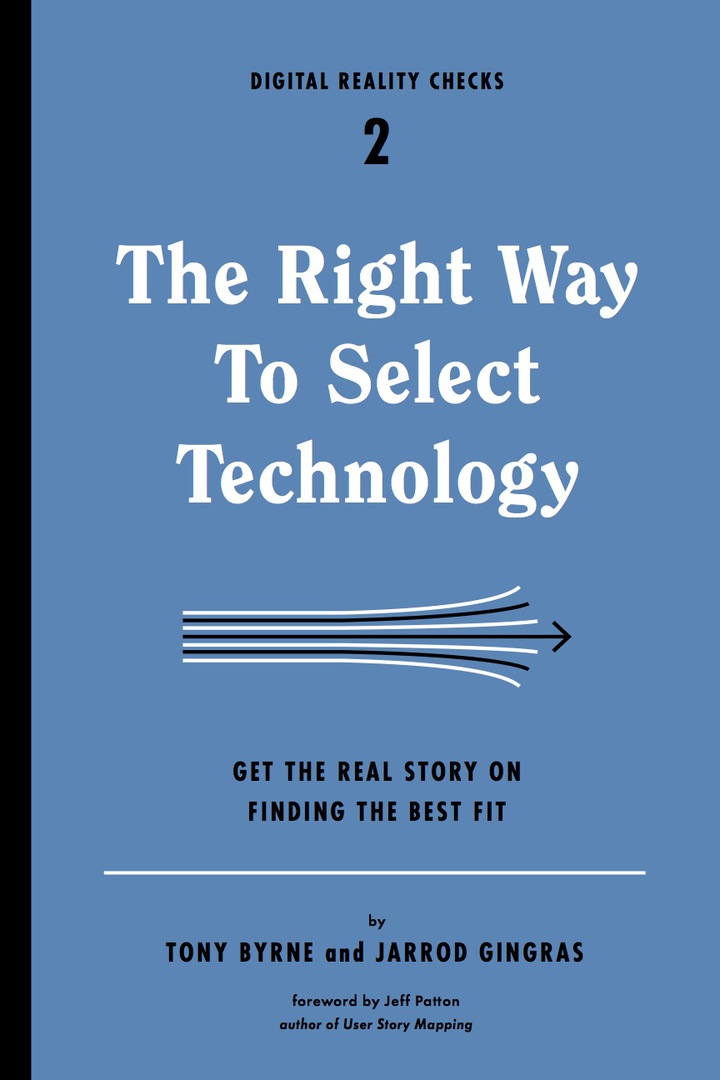 The Right Way to Select Technology: Get the Real Story on Finding the Best Fit
