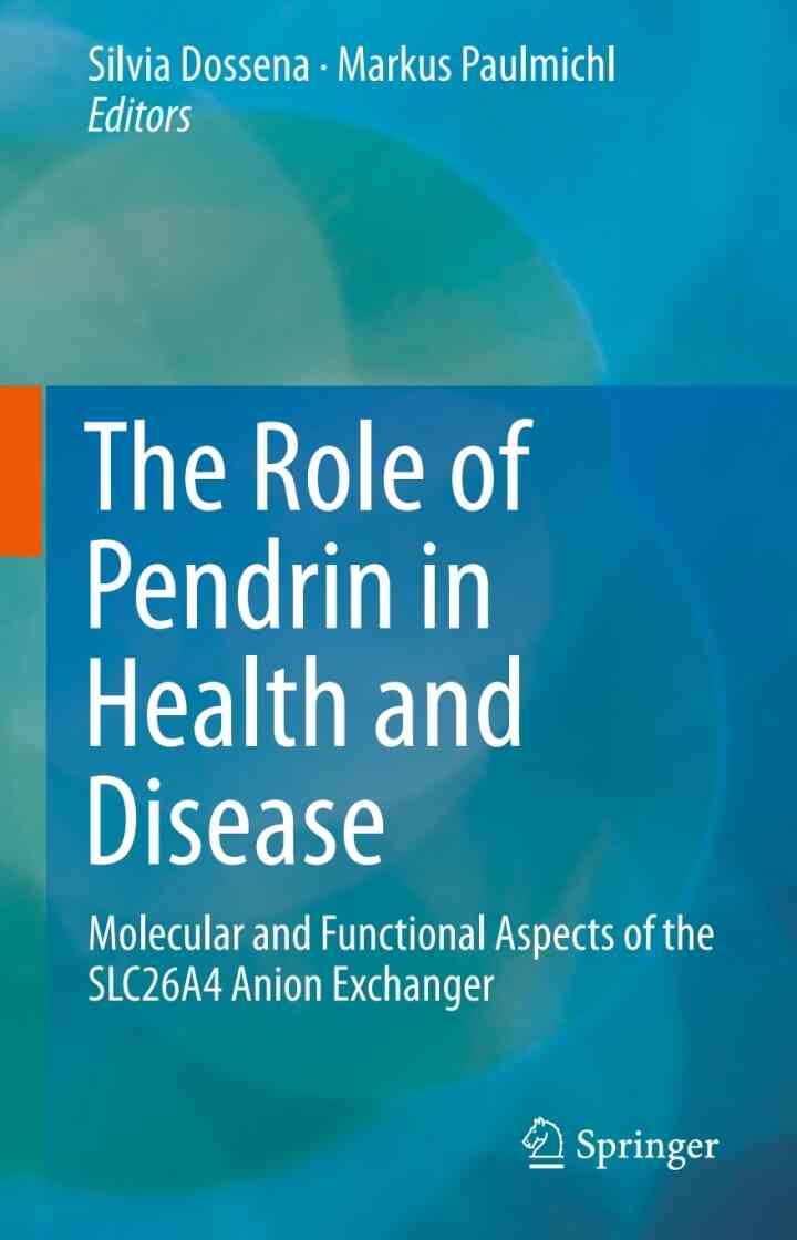 The Role of Pendrin in Health and Disease: Molecular and Functional Aspects of the SLC26A4 Anion Exchanger