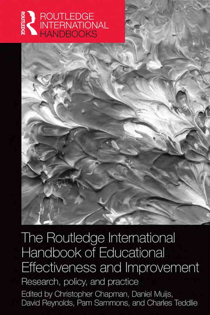 The Routledge International Handbook of Educational Effectiveness and Improvement: Research, policy, and practice, 1st Edition
