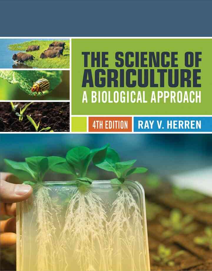 The Science of Agriculture: A Biological Approach 4th Edition