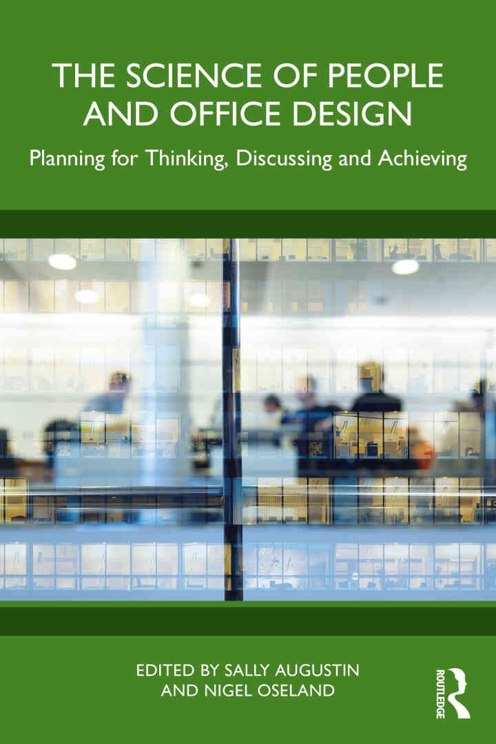The Science of People and Office Design: Planning for Thinking, Discussing and Achieving, 1st Edition
