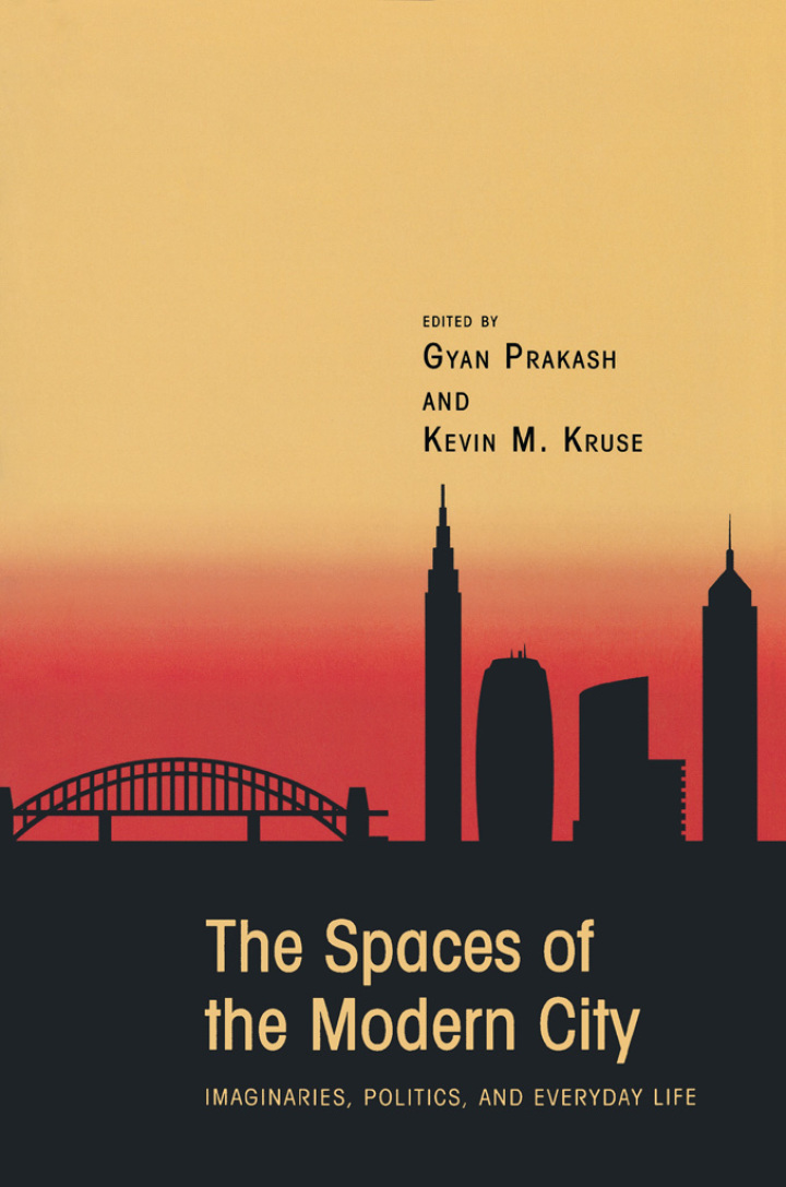 The Spaces of the Modern City: Imaginaries Politics and Everyday Life