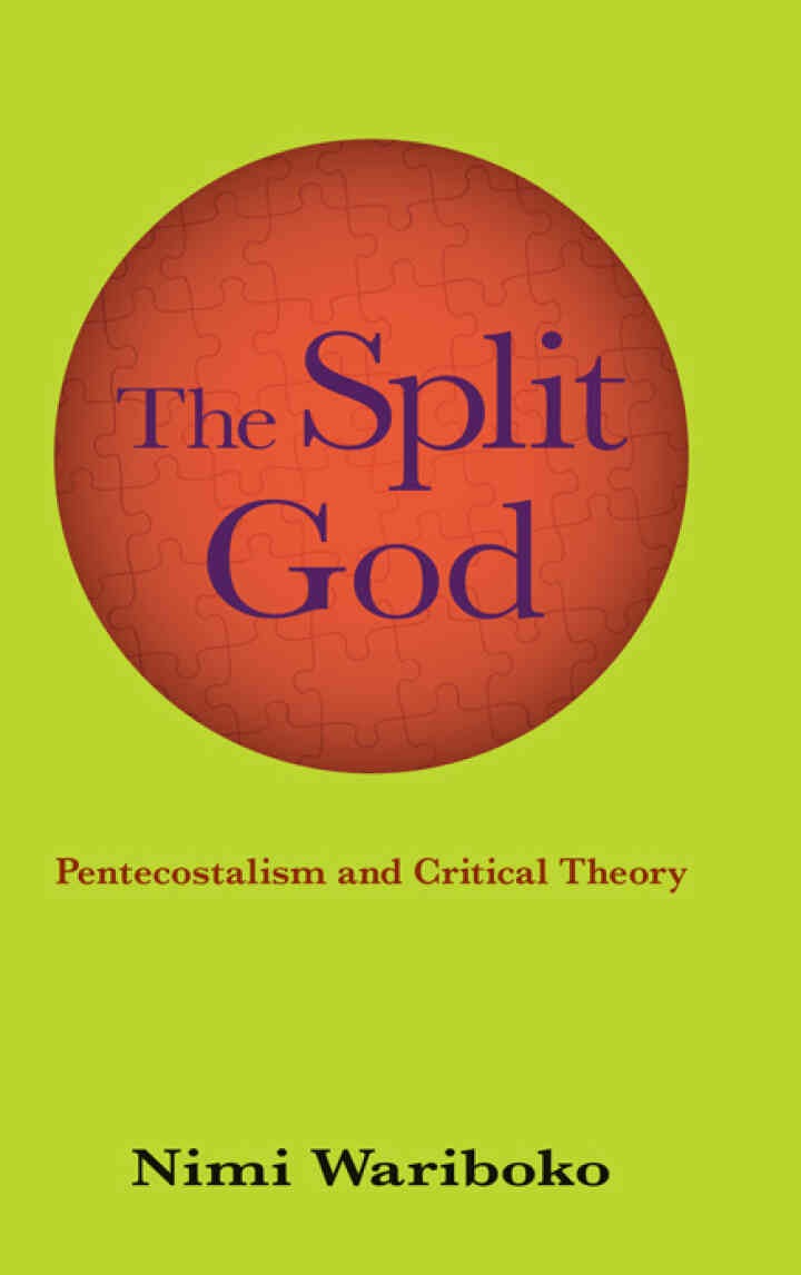 The Split God: Pentecostalism and Critical Theory