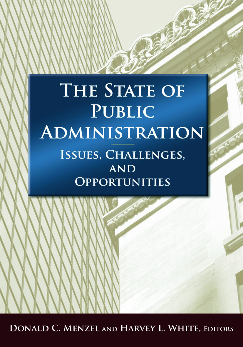 The State of Public Administration: Issues Challenges and Opportunities