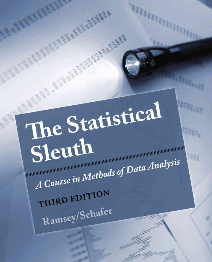 The Statistical Sleuth: A Course in Methods of Data Analysis, 3rd Edition