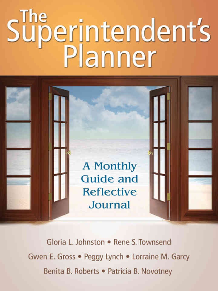 The Superintendent?s Planner: A Monthly Guide and Reflective Journal, 1st Edition