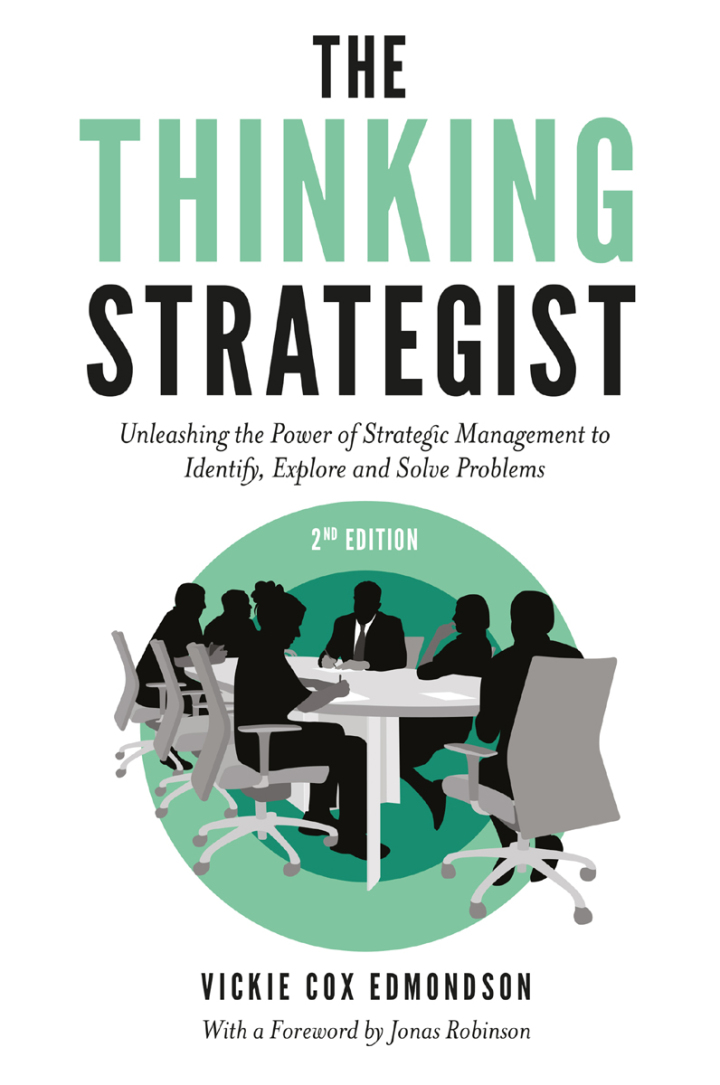 The Thinking Strategist: Unleashing the Power of Strategic Management to Identify Explore and Solve Problems