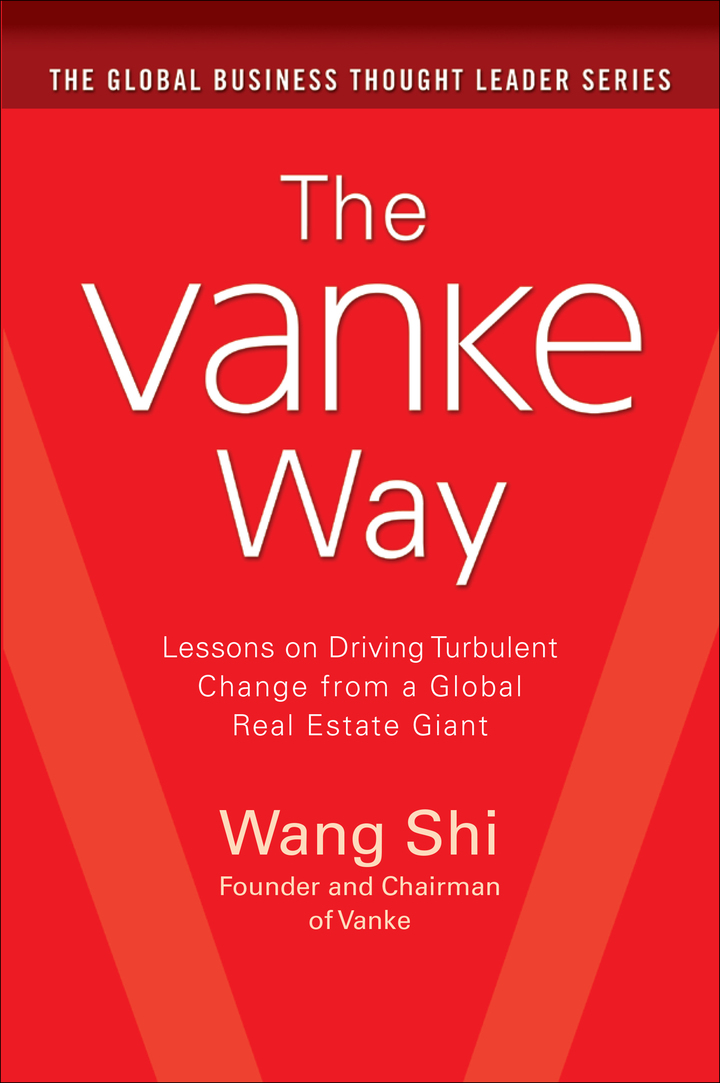 The Vanke Way: Lessons on Driving Turbulent Change from a Global Real Estate Giant
