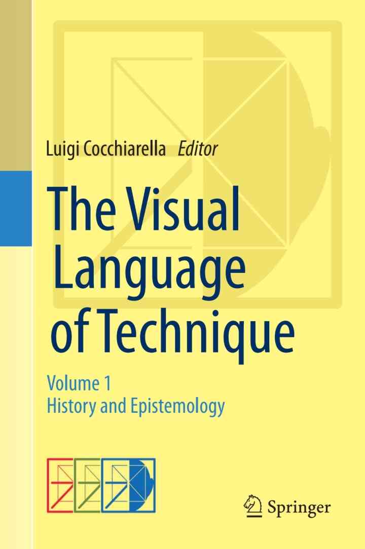 The Visual Language of Technique: Volume 1 - History and Epistemology