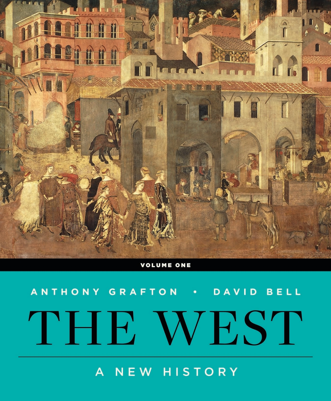 The West: A New History (First Edition) (Vol. 1)