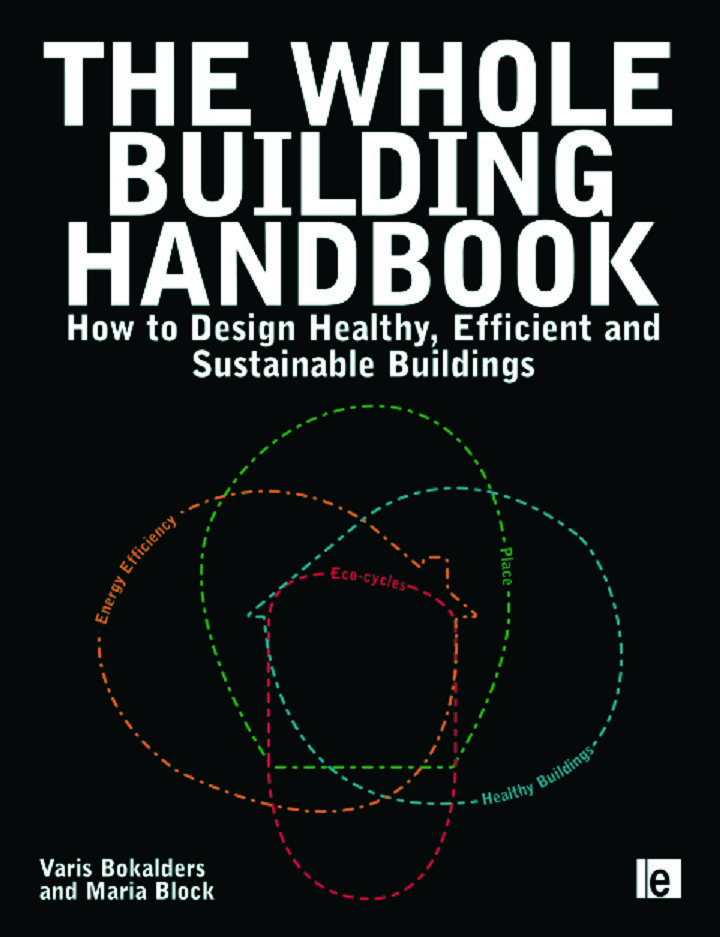 The Whole Building Handbook: How to Design Healthy, Efficient and Sustainable Buildings