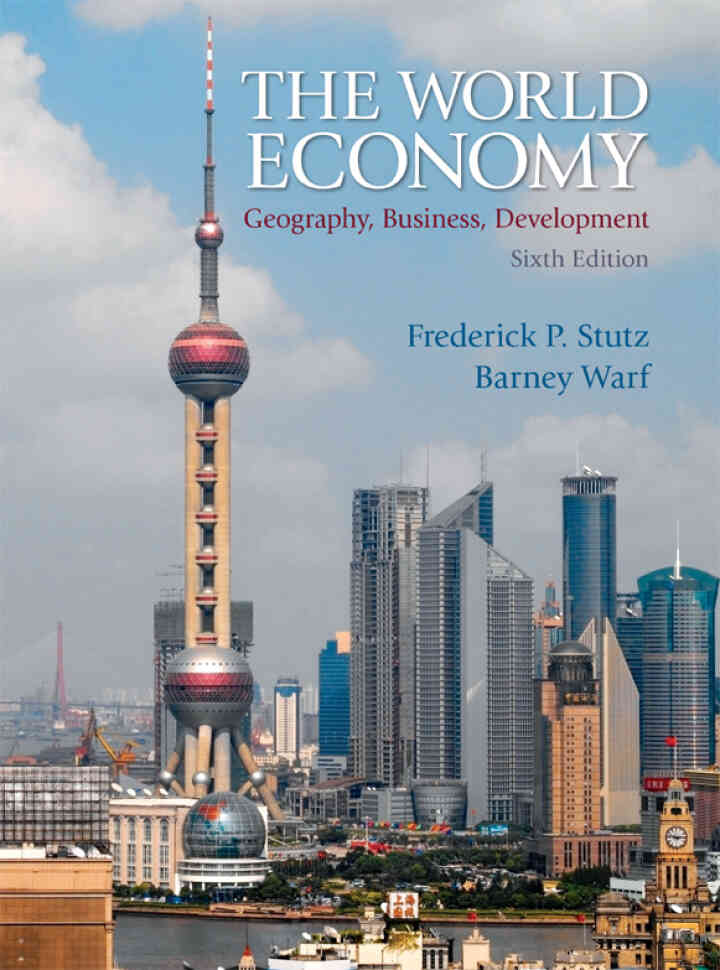 The World Economy: Geography, Business, Development, 6th Edition