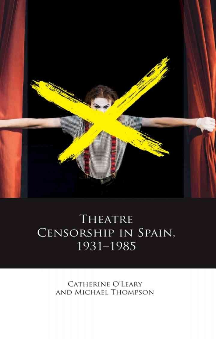 Theatre Censorship in Spain, 1931–1985