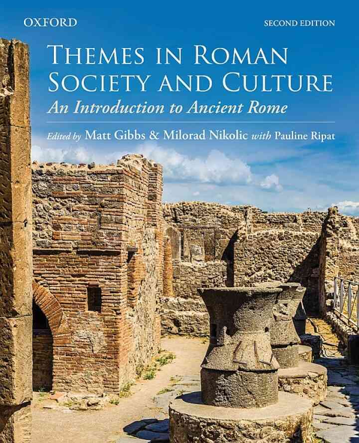 Themes in Roman Society and Culture: An Introduction to Ancient Rome 2nd Edition