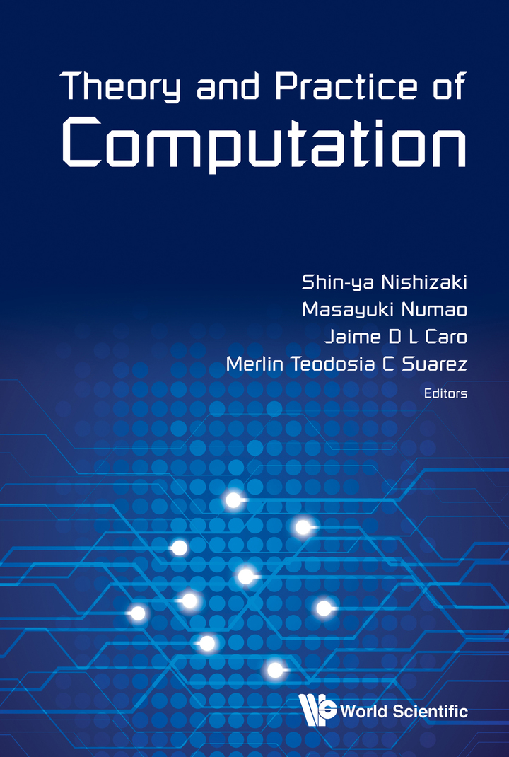 THEORY AND PRACTICE OF COMPUTATION: Proceedings of Workshop on Computation: Theory and Practice WCTP2013
