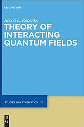 Theory of Interacting Quantum Fields