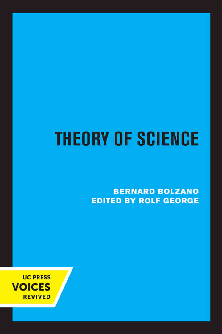 Theory of Science: Attempt at a Detailed and in the main Novel Exposition of Logic with Constant Attention to Earlier Authors