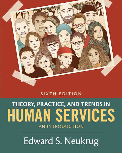 Theory Practice and Trends in Human Services: An Introduction 6th Edition