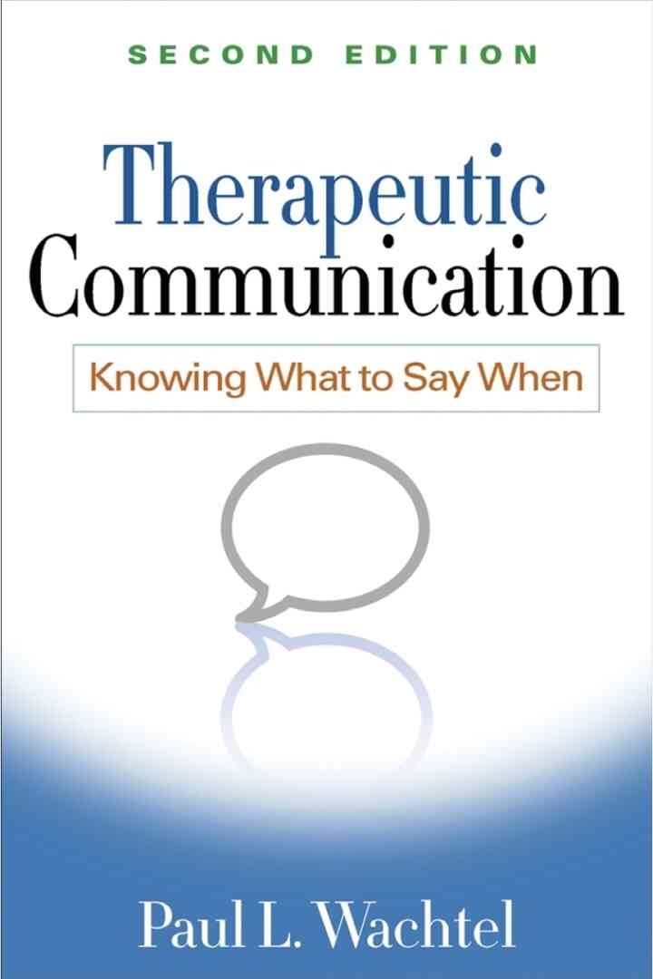 Therapeutic Communication: Knowing What to Say When, 2nd Edition