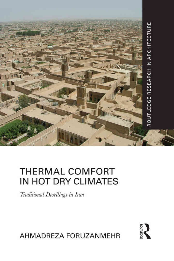 Thermal Comfort in Hot Dry Climates: Traditional Dwellings in Iran, 1st Edition