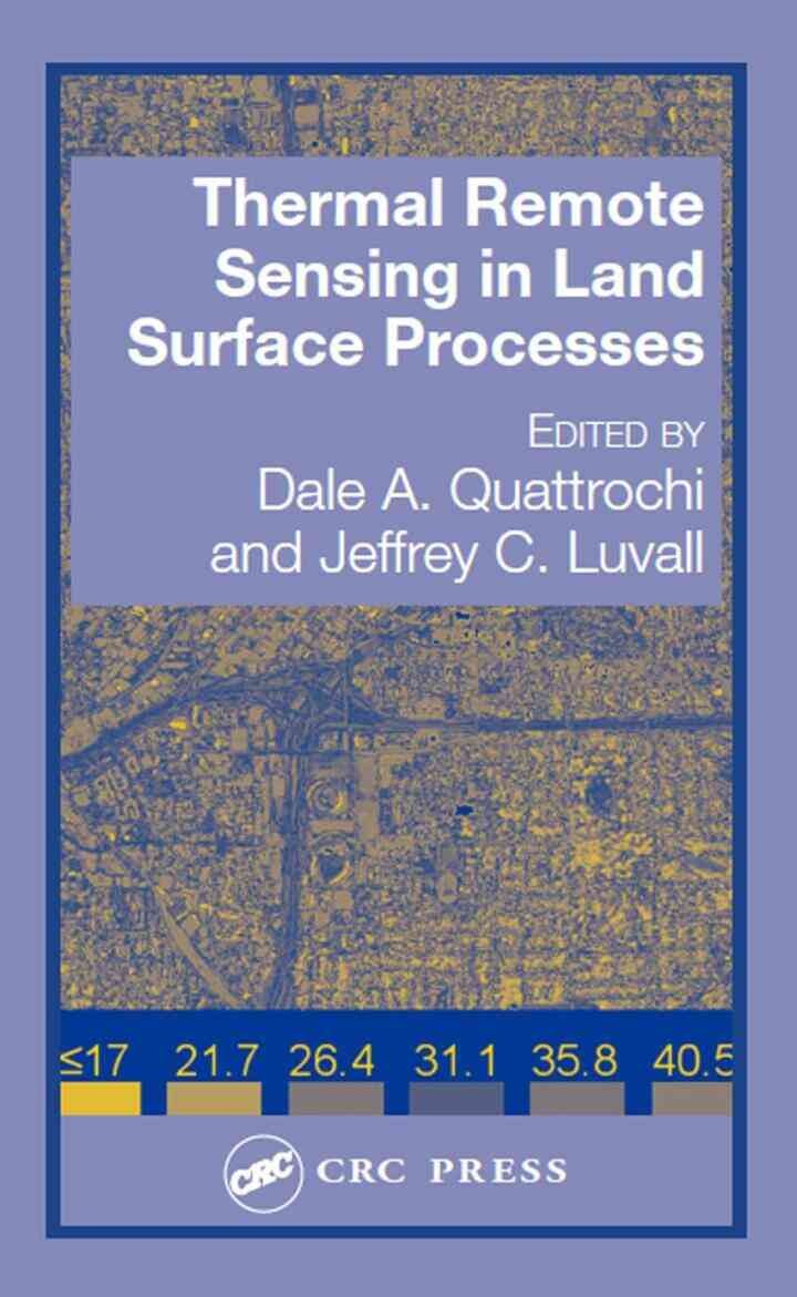 Thermal Remote Sensing in Land Surface Processing, 1st Edition